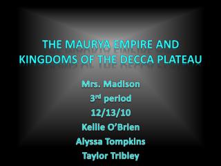 The Maurya Empire and Kingdoms of the Decca Plateau