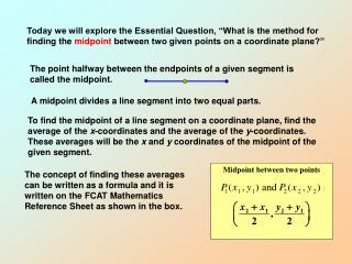 The point halfway between the endpoints of a given segment is called the midpoint.