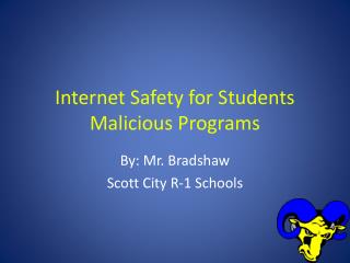 Internet Safety for Students Malicious Programs
