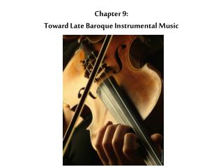 Chapter 9: Toward Late Baroque Instrumental Music