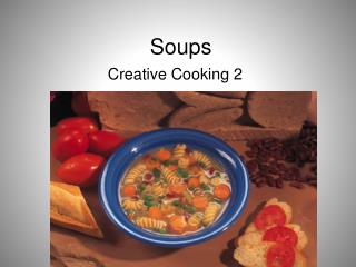 Soups