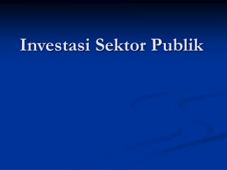 Investasi Sektor Publik