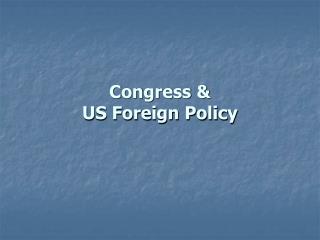 Congress &amp; US Foreign Policy