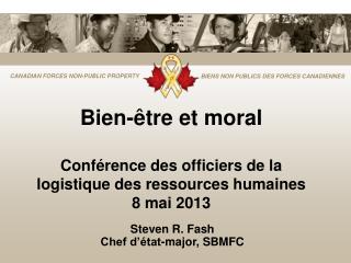 Bien-être et moral Conférence des officiers de la logistique des ressources humaines 8 mai 2013
