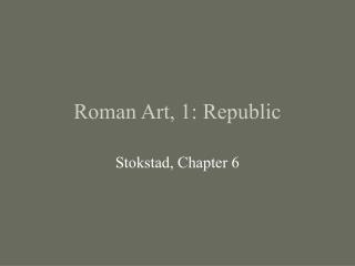 Roman Art, 1: Republic