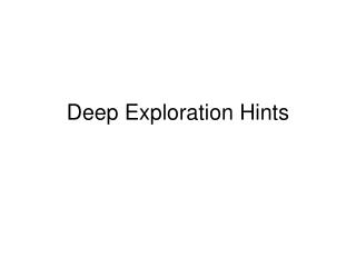 Deep Exploration Hints