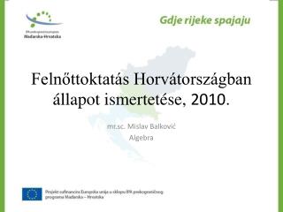Felnőttoktatás Horvátországban állapot ismertetése, 2010 .