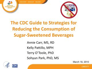 The CDC Guide to Strategies for Reducing the Consumption of Sugar-Sweetened Beverages