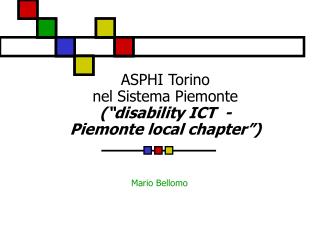 ASPHI Torino nel Sistema Piemonte (“disability ICT - Piemonte local chapter”)