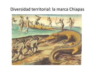 Diversidad territorial: la marca Chiapas