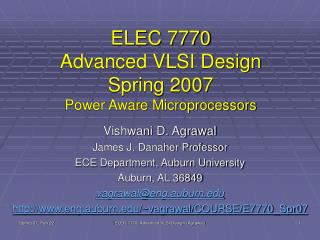 ELEC 7770 Advanced VLSI Design Spring 2007 Power Aware Microprocessors