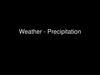 Weather - Precipitation