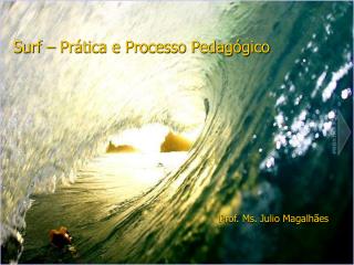 Surf – Prática e Processo Pedagógico