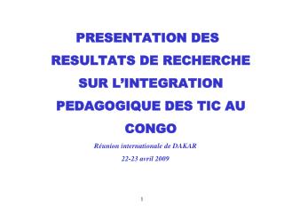 PRESENTATION DES RESULTATS DE RECHERCHE SUR L’INTEGRATION PEDAGOGIQUE DES TIC AU CONGO