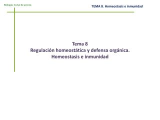 Tema 8 Regulación homeostática y defensa orgánica. Homeostasis e inmunidad