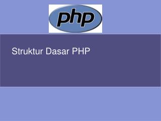 Struktur Dasar PHP