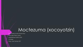 Moctezuma (xocoyotzin)