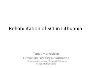 Rehabilitation of SCI in Lithuania