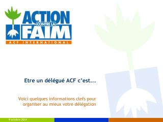 Etre un délégué ACF c’est...