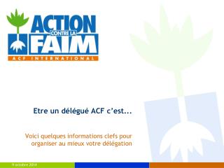 Etre un délégué ACF c’est...