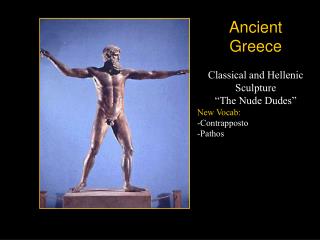 Ancient Greece Classical and Hellenic Sculpture “The Nude Dudes”
