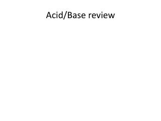 Acid/Base review
