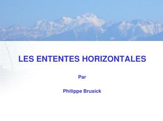LES ENTENTES HORIZONTALES Par Philippe Brusick