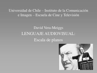 Universidad de Chile – Instituto de la Comunicación e Imagen – Escuela de Cine y Televisión