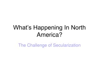 What’s Happening In North America?