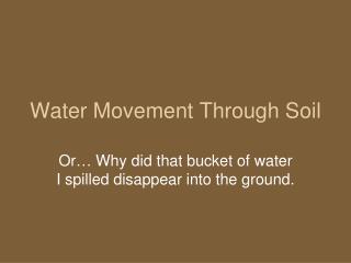 Water Movement Through Soil