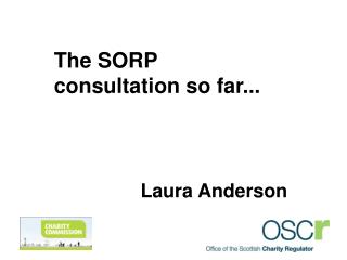The SORP consultation so far... Laura Anderson