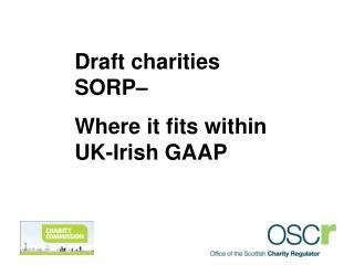 Draft charities SORP– Where it fits within UK-Irish GAAP