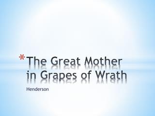 The Great Mother in Grapes of Wrath