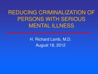 REDUCING CRIMINALIZATION OF PERSONS WITH SERIOUS MENTAL ILLNESS