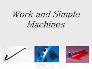 Work and Simple Machines