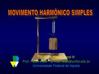 FIS 503 – Física Geral IV Prof. Paulo Waki E-mail: waki@unifei.br