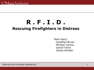 R . F . I . D . Rescuing Firefighters in Distress
