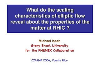Michael Issah Stony Brook University for the PHENIX Collaboration CIPANP 2006, Puerto Rico