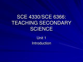 SCE 4330/SCE 6366: TEACHING SECONDARY SCIENCE