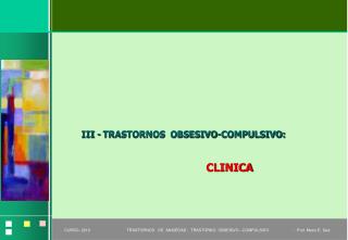 III - TRASTORNOS OBSESIVO-COMPULSIVO: 				CLINICA