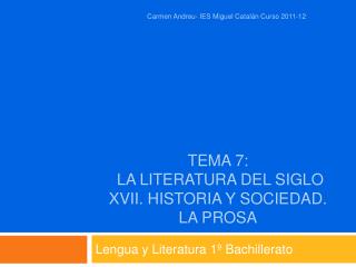 Tema 7: la literatura del siglo xvii . Historia y sociedad. La prosa