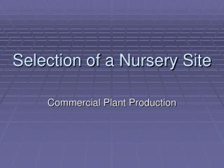 Selection of a Nursery Site