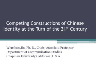 Competing Constructions of Chinese Identity at the Turn of the 21 st Century