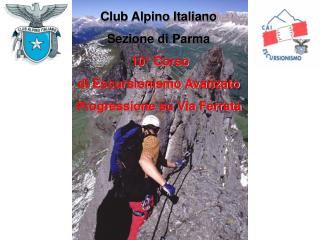 Club Alpino Italiano Sezione di Parma 10° Corso di Escursionismo Avanzato