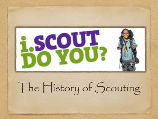 The History of Scouting