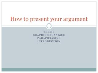 How to present your argument