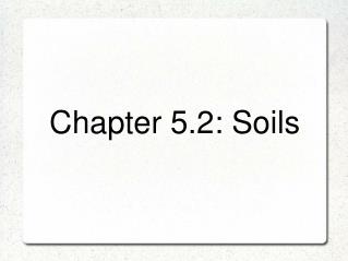 Chapter 5.2: Soils