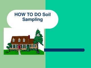 HOW TO DO Soil Sampling