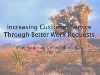 Increasing Customer Service Through Better Work Requests