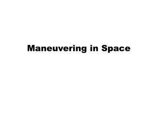 Maneuvering in Space